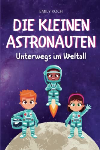 Beispielbild fr Die kleinen Astronauten: Unterwegs im Weltall zum Verkauf von Buchpark