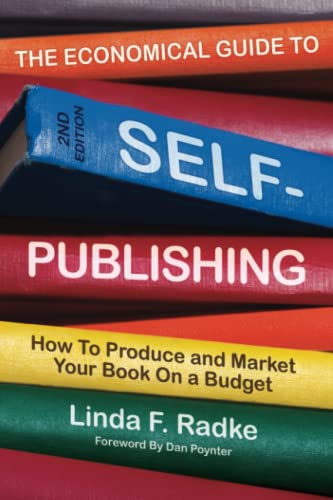 Stock image for The Economical Guide to Self-Publishing: How to Produce and Market Your Book on a Budget for sale by GreatBookPrices