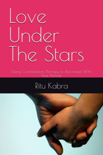 Beispielbild fr Love Under The Stars: Using Constellation Therapy to Reconnect With Your Partner zum Verkauf von GreatBookPrices