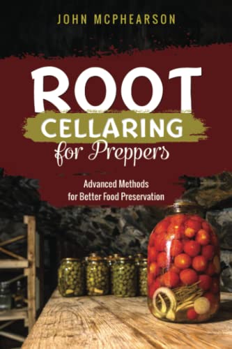 Beispielbild fr Root Cellaring for Preppers: Advanced Methods for Better Food Preservation zum Verkauf von Ria Christie Collections