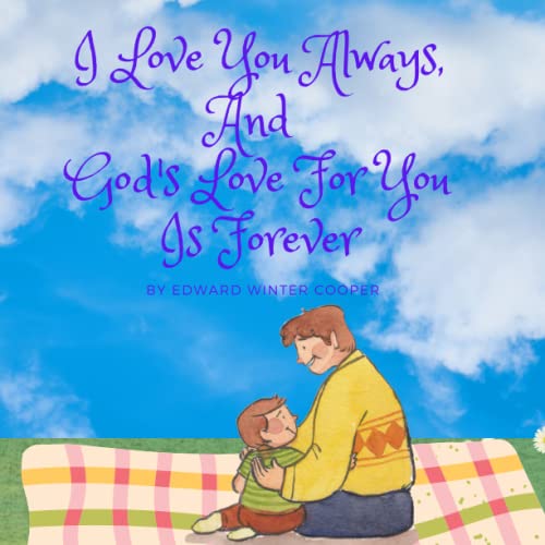 Beispielbild fr I Love You Always And God's Love For You Is Forever zum Verkauf von GreatBookPrices