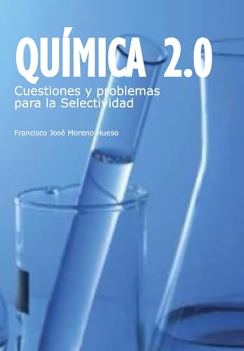 Beispielbild fr Qumica 2.0 Cuestiones y problemas para la Selectividad zum Verkauf von GreatBookPricesUK