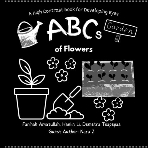 Beispielbild fr ABCs of Flowers: Stimulate your Baby's Brain by Sharing High-Contrast Images of Flowers (ABCs for a Future You: A Series of High Contrast Books to Stimulate your Baby's Brain; Great for all Ages) zum Verkauf von Buchpark