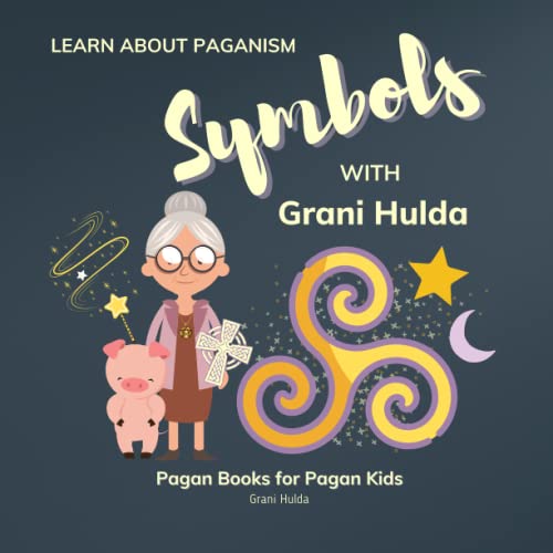 Imagen de archivo de Symbols: Learn About Paganism with Grani Hulda a la venta por Goodwill Books