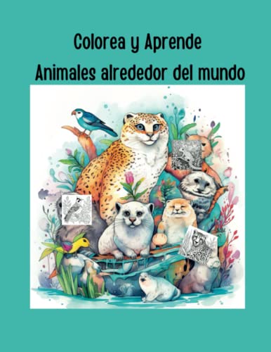 Imagen de archivo de Colorea y Aprende! Animales alrededor del mundo. a la venta por PBShop.store US
