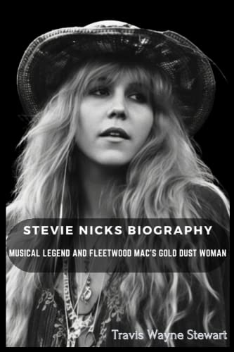 Stock image for Stevie Nicks Biography: Musical Legend and Fleetwood Macs Gold Dust Woman for sale by Brit Books