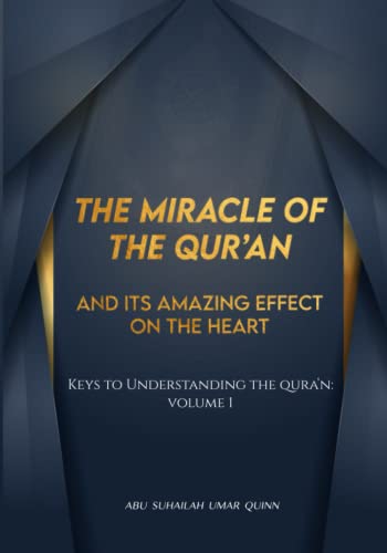 Stock image for The Miracle of the Quran And Its Amazing Effect on the Heart: Keys to Understanding the Qurn: Volume 1 for sale by Big River Books