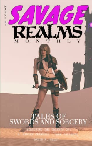 9798390544730: Savage Realms Monthly: March 2023: A collection of dark fantasy sword and sorcery short adventure stories (Savage Realms Monthly Dark Fantasy Sword and Sorcery Adventure Magazine)