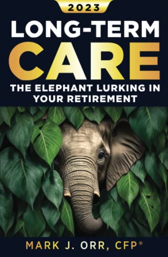 Stock image for Long-Term Care: The Elephant Lurking in Your Retirement for sale by Decluttr