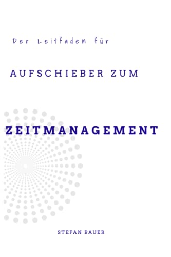 Stock image for Leitfaden f?r Aufschieber zum Zeitmanagement for sale by PBShop.store US