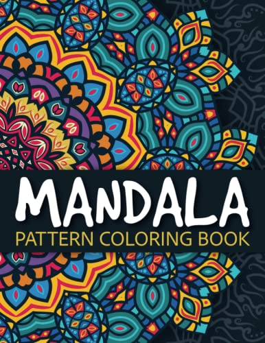 Beispielbild fr Mandala Pattern Coloring Book : A Mindful Coloring Book with Stress-Relieving Designs for Anxiety Relief and Relaxation. Adult Coloring Book zum Verkauf von Better World Books