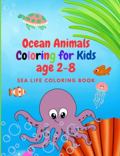Beispielbild fr Ocean Animals Coloring for Kids age 2-8: Sea Life Coloring Book zum Verkauf von GreatBookPrices