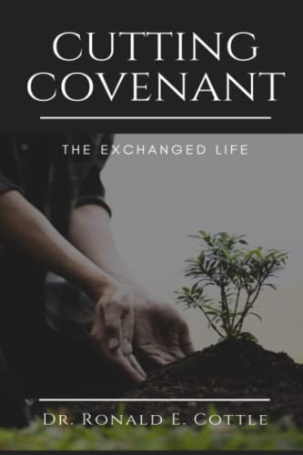 Stock image for Cutting Covenant: The Exchanged Life for sale by California Books