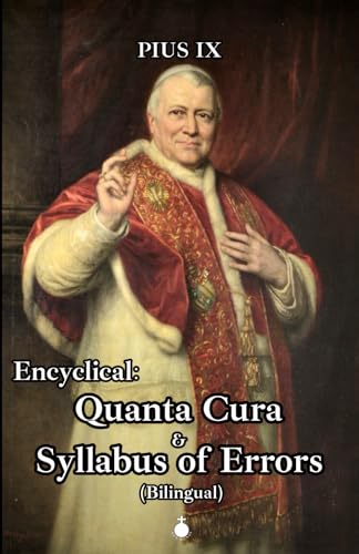 Beispielbild fr Encyclical: Quanta Cura and Syllabus of Errors (Bilingual English-Latin) zum Verkauf von Better World Books