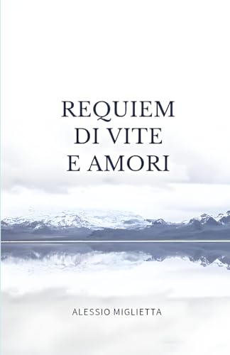 Stock image for Requiem di Vite e Amori: Raccolta di Poesie (Italian Edition) for sale by California Books