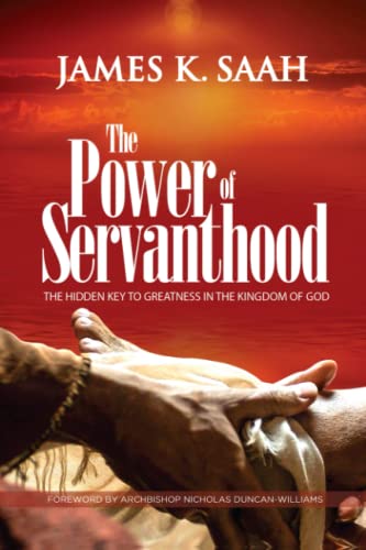 Stock image for The Power of Servanthood: The Hidden Key to Greatness in the Kingdom of God for sale by GreatBookPrices