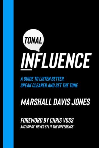 9798391439028: Tonal Influence: A Guide to Listen Better, Speak Clearer and Set the Tone