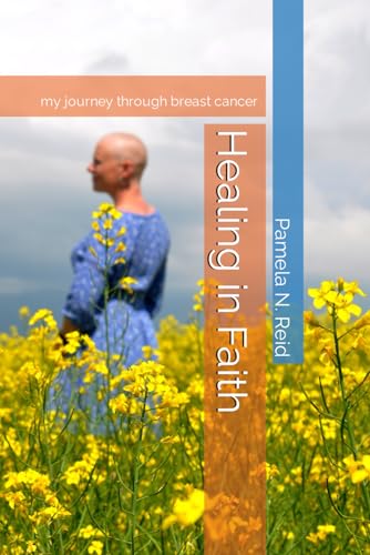 Stock image for Healing in Faith: my journey through breast cancer for sale by California Books