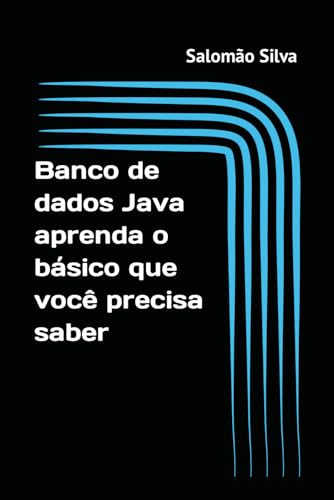Imagen de archivo de Banco de dados Java - Aprenda o bsico que voc precisa saber (Portuguese Edition) a la venta por California Books