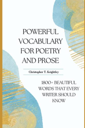 Imagen de archivo de Powerful Vocabulary for Poetry and Prose: 1800+ Beautiful words that every writer should know a la venta por GreatBookPrices