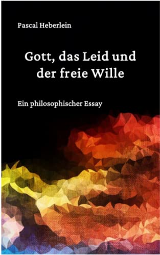 Imagen de archivo de Gott, das Leid und der freie Wille. a la venta por PBShop.store US