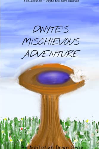 Imagen de archivo de Dwyte?s Mischievous Adventure (DWYTE THE DOVE) a la venta por California Books