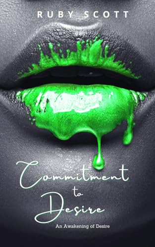 Stock image for Commitment to Desire: A sapphic Novel of Lesbian Romance (An Awakening Of Desire) for sale by Ria Christie Collections