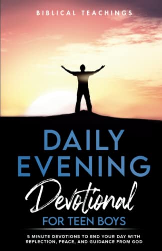 Stock image for Daily Evening Devotional For Teen Boys: 5-Minute Devotions To End Your Day With Reflection, Peace, And Guidance From God for sale by Omega