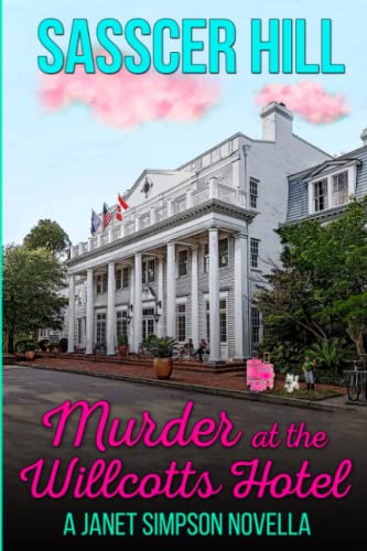 Stock image for Murder at the Willcotts Hotel: A Janet Simpson Novella for sale by GreatBookPrices