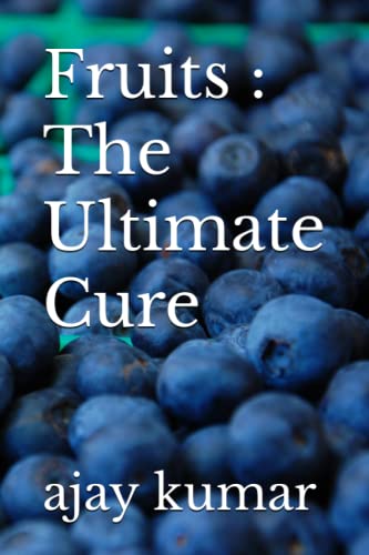 Beispielbild fr Fruits : The Ultimate Cure zum Verkauf von Ria Christie Collections