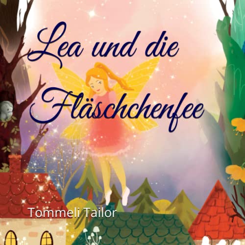 Beispielbild fr Lea und die Flschchenfee: (Dies ist die Taschenbuchausgabe / Keine Ringbindung) zum Verkauf von Buchpark