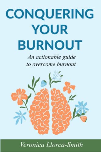 Beispielbild fr Conquering Your Burnout: An actionable guide to overcome burnout zum Verkauf von GreatBookPrices