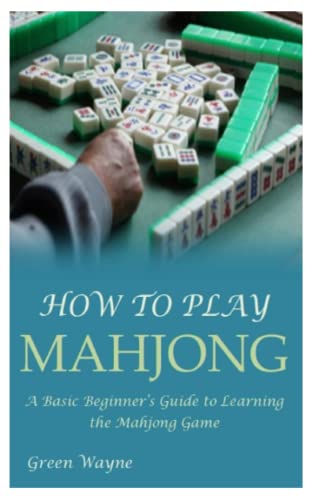 Beispielbild fr How to Play Mahjong: A Basic Beginner's Guide to Learning the Mahjong Game zum Verkauf von GreatBookPrices