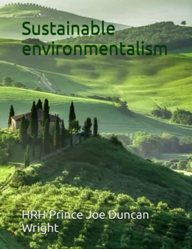 Stock image for Sustainable environmentalism (Royals & Sustainability: Leadership and Stewardship) for sale by Ria Christie Collections