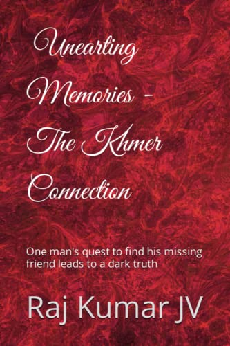 Beispielbild fr The Khmer Connection: One man's quest to find his missing friend leads to a dark truth (Unearthing Memories: A South Indian Adventure) zum Verkauf von Ria Christie Collections