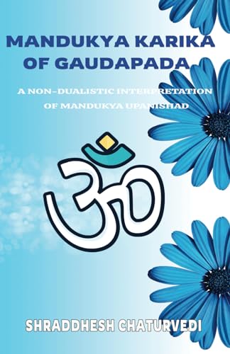 Stock image for Mandukya Karika Of Gaudapada: A Non-Dualistic Interpretation of Mandukya Upanishad for sale by California Books