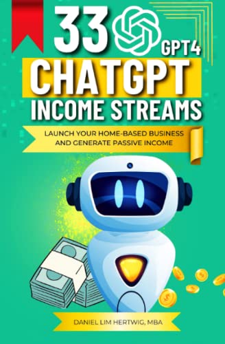 Beispielbild fr 33 Essential ChatGPT Income Streams: Launch Your Home-Based Business, Generate Passive Income, and Achieve Financial Freedom Through The Power Of Artificial Intelligence zum Verkauf von PhinsPlace