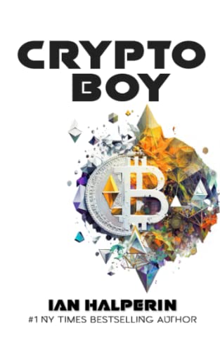 Stock image for Crypto Boy: Inside The Success, Sex, Dirty Money, Murder Wild World of The Blockchain (Controversy: Sex, Lies and Dirty Money By The Worlds Powerful Elite) for sale by Omega