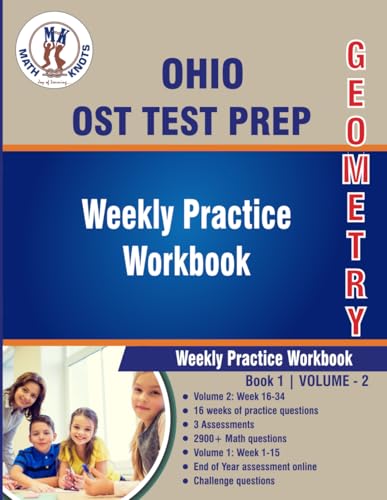 Immagine dell'editore per OHIO (OST) Test Prep : Geometry : Weekly Practice WorkBook Volume 2: Multiple Choice and Free Response | 2900+ Practice Questions and Solutions | Full ... Test (OHIO State (OST) by Math-Knots) venduto da California Books