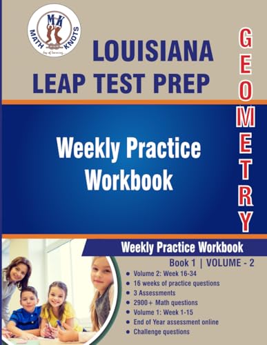 Immagine dell'editore per Louisiana State (LEAP) Test Prep : Geometry Weekly Practice WorkBook Volume 2: Multiple Choice and Free Response | 2900+ Practice Questions and ... (LOUISIANA State Test Prep by Math-Knots) venduto da California Books