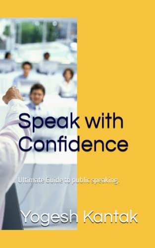 Stock image for Speak with Confidence: Ultimate Guide to public speaking. for sale by GreatBookPrices