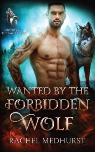 Stock image for Wanted by the Forbidden Wolf (Brothers of the Lawless Pack) for sale by California Books