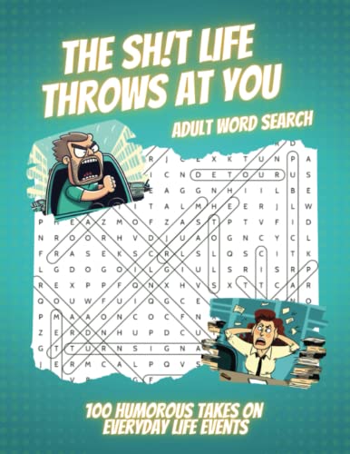 Beispielbild fr The Sh!t Life Throws At You Adult Word Search: 100 Humorous Takes On Everyday Life - A Series of Themed Puzzles and Fun Quotes to Lighten Your Mood and Relieve Stress zum Verkauf von Red's Corner LLC