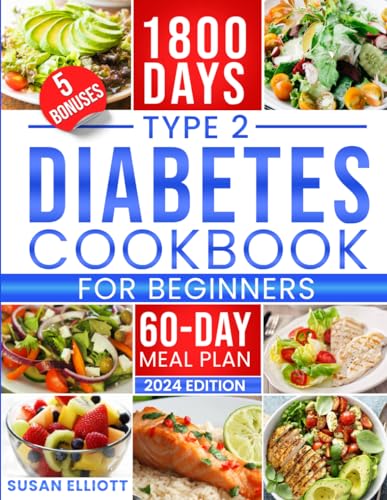 Stock image for Type 2 Diabetes Cookbook for Beginners: Maintain Optimal Blood Sugar and Healthy Living with 1800 Days of Easy and Flavorful Recipes -Includes Comprehensive 60-Day Meal Plan and 2 Exclusive Bonuses for sale by HPB-Ruby