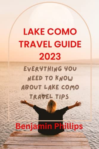 Beispielbild fr Lake Como Guide 2023: Everything you need to know About lake Como Travel Tips zum Verkauf von GreatBookPrices