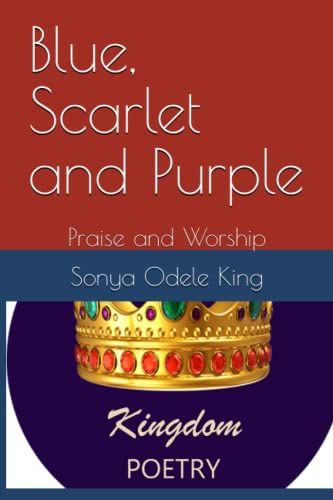 Beispielbild fr Blue; Scarlet and Purple: Praise and Worship zum Verkauf von Ria Christie Collections