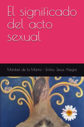 Stock image for El significado del acto sexual for sale by PBShop.store US