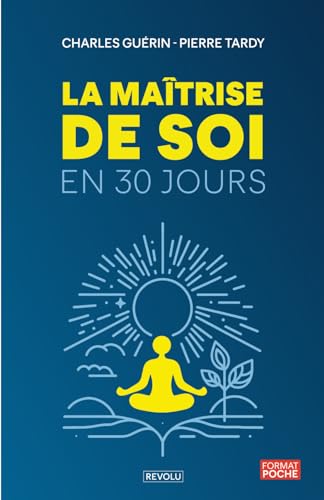 Beispielbild fr La Matrise de Soi en 30 Jours - Techniques Simples et Efficaces pour Amliorer sa Vie (French Edition) zum Verkauf von Ria Christie Collections