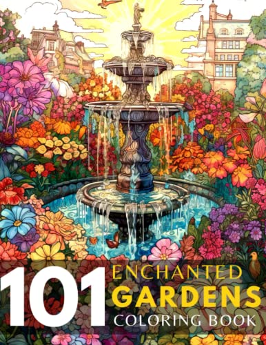 Beispielbild fr 101 Enchanted Gardens Coloring Book: Mindfulness Coloring Gift with Stress Relieving Relaxing Landscapes For Anxiety Relief and Relaxation for Teens and Adults to Color and Relax zum Verkauf von Better World Books