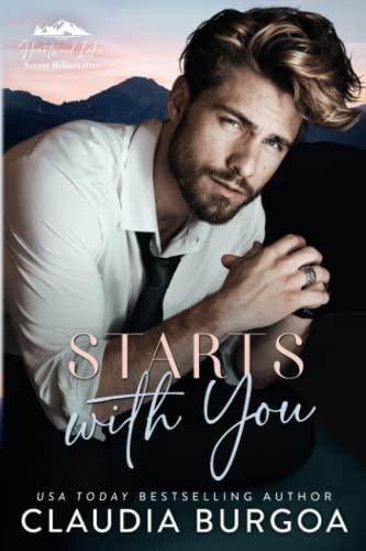 9798393314767: Starts with You: A Heartwood Lake Secret Billionaire Novella (Heartwood Lake Secret Billionaires)